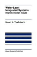 Wafer-Level Integrated Systems: Implementation Issues 0792390067 Book Cover