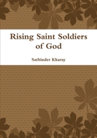 Rising Saint Soldiers of God 0244273650 Book Cover