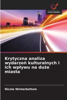 Krytyczna analiza wydarzen kulturalnych i ich wplywu na duze miasta (Polish Edition) 6208630061 Book Cover