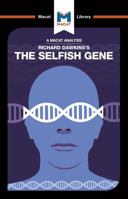 The Selfish Gene (The Macat Library) 1912127571 Book Cover