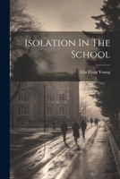 Isolation In The School 1022640364 Book Cover