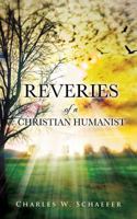 Reveries of a Christian Humanist 1498464343 Book Cover