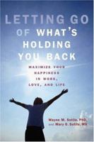Letting Go of What's Holding You Back: Maximize Your Happiness in Work, Love, and Life 1584795786 Book Cover