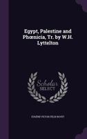 Egypt, Palestine and Phœnicia, Tr. by W.H. Lyttelton 1147085455 Book Cover