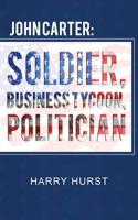 John Carter: Soldier, Business Tycoon, Politician 1532038364 Book Cover