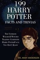 199 Harry Potter Facts and Trivias: The Ultimate Wizard & Witches Training Guide with Harry Potter Facts You Don't Know 1704506328 Book Cover