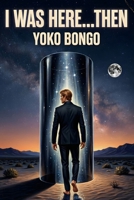 I Was Here....Then (The Breeniverse) B0GNRKSVMM Book Cover