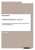 Medikamentenpreise in der EU: Welche Ma�nahmen m�ssen ergriffen werden, um die Preise bis 2042 zu homogenisieren? 3656612781 Book Cover
