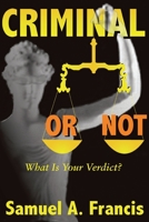 Criminal or Not, What Is Your Verdict? 0865343586 Book Cover