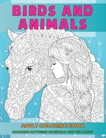 Adult Coloring Book Birds and Animals - Amazing Patterns Mandala and Relaxing B08VRMMXPL Book Cover