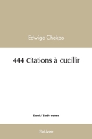 444 Citations à cueillir (French Edition) 2414493429 Book Cover