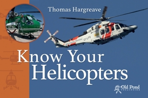 Know Your Helicopters 1910456543 Book Cover