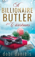 A Billionaire Butler for Christmas: Eine süße Weihnachts-Milliardär-Romanze (Dexington Weihnachts-Milliardäre) (German Edition) 1958987638 Book Cover