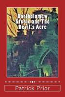 Bartholomew Steele and The Devil's Acre 1981452877 Book Cover