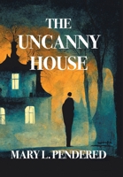 The Uncanny House 1025342852 Book Cover