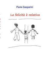 La felicit? ? relativa 0244530629 Book Cover