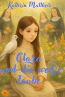Clara und die weiße Taube (German Edition) B0FJ1V42J9 Book Cover