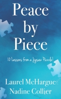 Peace by Piece: 10 Lessons from a Jigsaw Puzzle! 1945837039 Book Cover