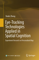 Eye-Tracking Technologies Applied in Spatial Cognition: Experiment Research on Personalized Map 9819208874 Book Cover