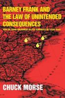 Barney Frank and the Law of Unintended Consequences: How the Frank Amendment Helped Terrorists get Legal Visas 0595359485 Book Cover