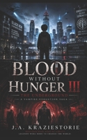 Blood Without Hunger III: The Underground (Blood Without Hunger Series) B0H4YPZWK5 Book Cover