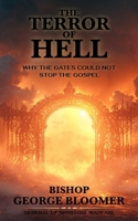 The Terror of Hell: Why the Gates Could Not Stop the Gospel 9699593229 Book Cover