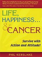 Life, Happiness and Cancer 0980417066 Book Cover