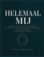 HELEMAAL MIJ: Een praktische en empathische gids voor het begrijpen van dissociatieve identiteitsstoornis, trauma, geheugen en de vele kanten van jezelf. (Dutch Edition) B0HGDF1HKP Book Cover