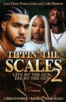 Tippin' The Scales 2: Live By The Gun, Die By The Gun B0FW5RSHFR Book Cover