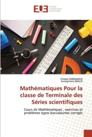 Mathématiques Pour la classe de Terminale des Séries scientifiques: Cours de Mathématiques , exercices et problèmes types baccalauréat corrigés 6202550929 Book Cover
