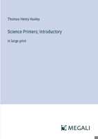 Science Primers; Introductory: in large print 3387069987 Book Cover