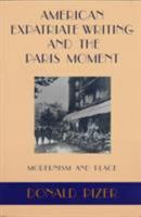American Expatriate Writing and the Paris Moment: Modernism and Place 0807122203 Book Cover