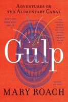 Gulp: Adventures on the Alimentary Canal 0393348741 Book Cover