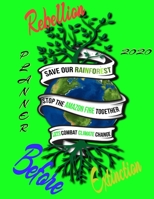 Rebellion before extinction planner 2020: Save the rainforest stop the amazon fire and together lets combat climate change.bring down global warming, deforestation, this is our last chance 1695626869 Book Cover