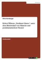 Robert Wilsons "Deafman Glance unter dem Blickwinkel von Mimesis und postdramatischem Theater 3640259858 Book Cover