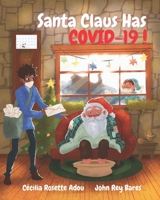 Santa Claus Has COVID-19! 1777692555 Book Cover