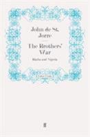 The Brothers' War: Biafra and Nigeria 0571251919 Book Cover