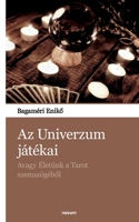 Az Univerzum játékai: Avagy Életünk a Tarot szemszögéből 3903382442 Book Cover