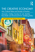 The Creative Economy: Arts, Cultural Value and Society in Practice (Discovering the Creative Industries) 0367707233 Book Cover