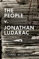 The People v. Jonathan Ludarac 1519059752 Book Cover