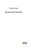 Royaume des Pays-Bas 3752470526 Book Cover