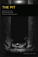 THE PIT: Some Fall into the Pit. Some Are Born Inside. And Some Choose to Go Down. B0HK6D8R45 Book Cover