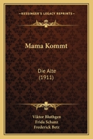 Mama Kommt: Die Alte (1911) 1165532654 Book Cover