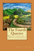 The Fourth Quarter : Reflections of a Septuagearian 1975846516 Book Cover