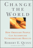 Change the World : How Ordinary People Can Achieve Extraordinary Results 0787951935 Book Cover