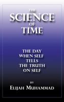 The Science of Time: The Day When Self Tells the Truth on Self 1884855938 Book Cover