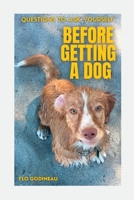 Questions to ask yourself before getting a dog 1738739902 Book Cover