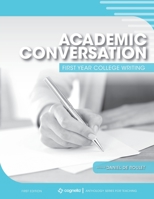 Academic Conversation: First Year College Writing 1516591909 Book Cover