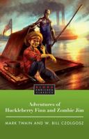 Huck Finn and the Zombie Jim: The classic Adventures of Huckleberry Finn with "the N word" replaced by the word zombie 1451609787 Book Cover