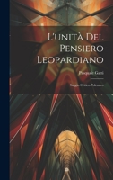 L'unità Del Pensiero Leopardiano: Saggio Critico-polemico 1022567012 Book Cover
